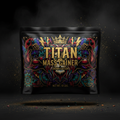 TITAN Mass Gainer - Crown Edition